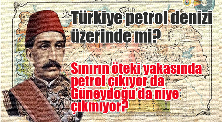 Türkiye petrol denizi üzerinde mi