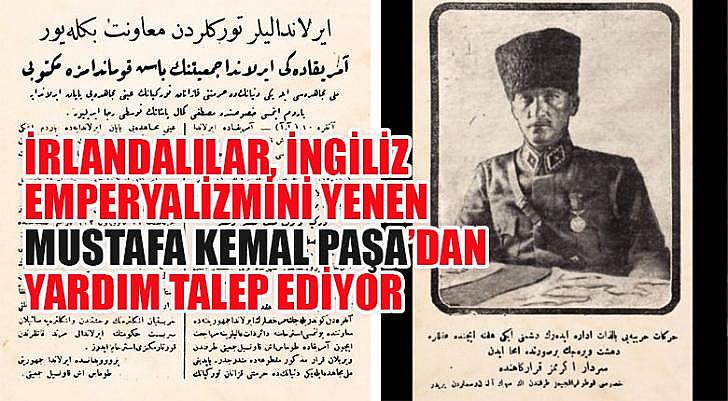 İrlandalılar İngiliz Emperyalizmini Yenen Mustafa Kemal Paşa dan Yardım Talep Ediyor