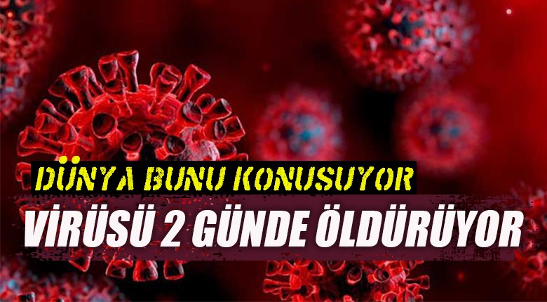 Corona virüsü 2 günde öldürüyor