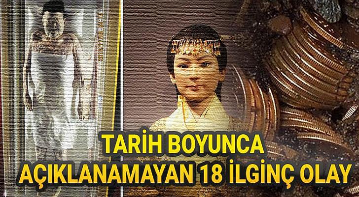 Tarih boyunca açıklanamayan 18 ilginç olay