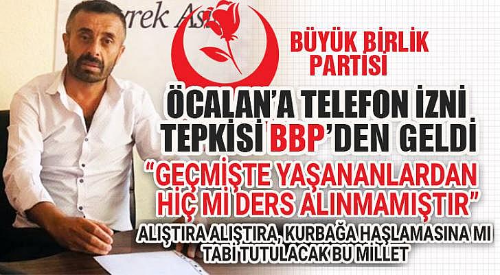 BBP den Öcalan a telefon izni tepkisi