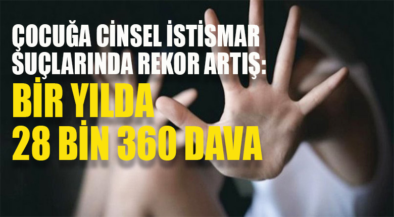 Çocuğa-cinsel-istismar-suçlarında-rekor-artış