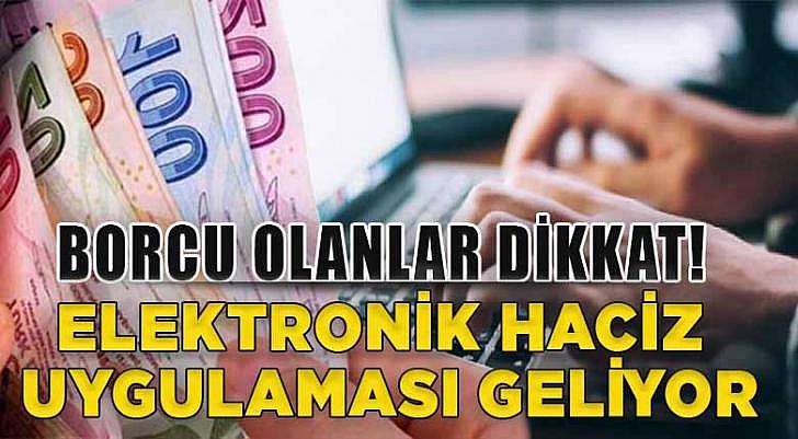 Elektronik haciz uygulaması geliyor