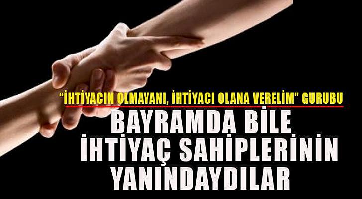 Bayramda bile ihtiyaç sahiplerinin yanındaydılar