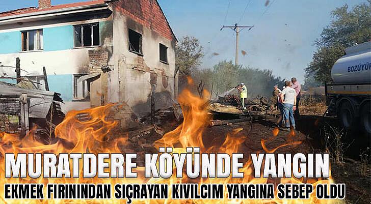 Ekmek fırınından sıçrayan kıvılcım Muratdere de yangına sebep oldu