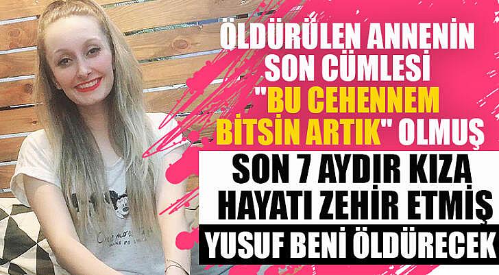 Öldürülen annenin son cümlesi Bu cehennem bitsin artık olmuş