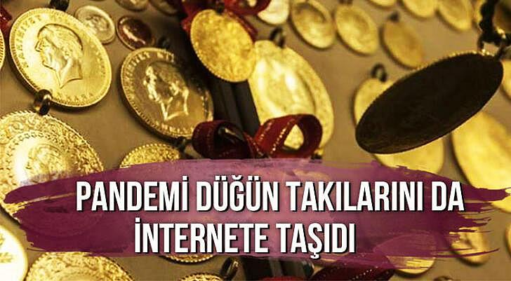 Pandemi düğün takılarını da internete taşıdı