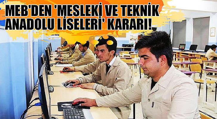 MEB den mesleki ve teknik anadolu liseleri kararı