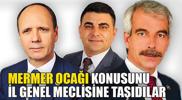 MERMER OCAĞI KONUSUNU İL GENEL MECLİSİNE TAŞIDILAR