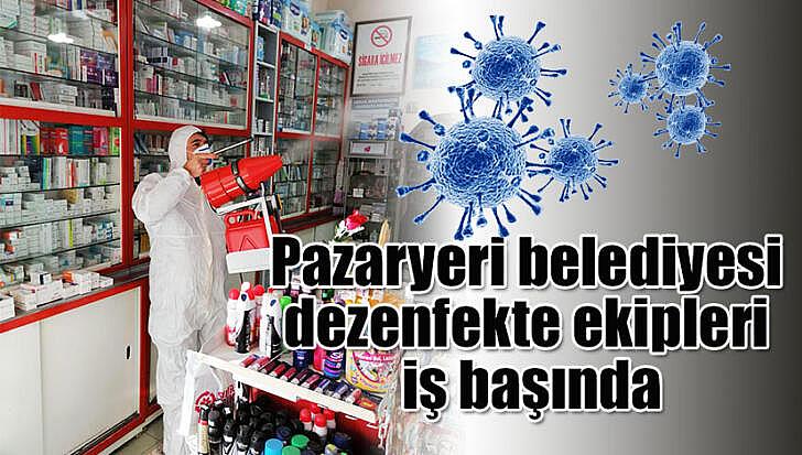 Pazaryeri belediyesi dezenfekte ekipleri iş başında