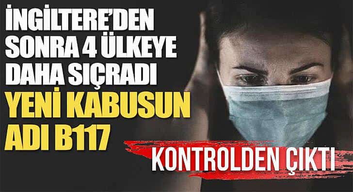 B117 çok hızlı yayılıyor kontrolden çıktı