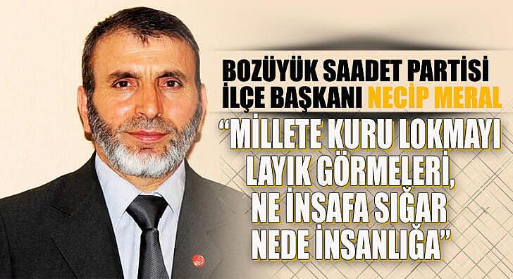 Millete kuru lokmayı layık görmeleri ne insafa sığar nede insanlığa