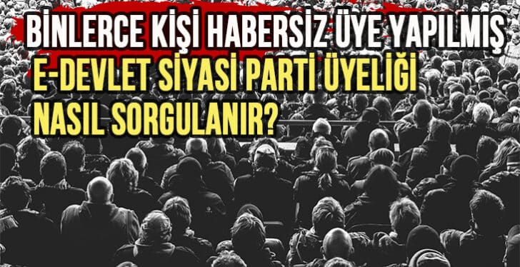 e Devlet siyasi parti üyeliği nasıl sorgulanır