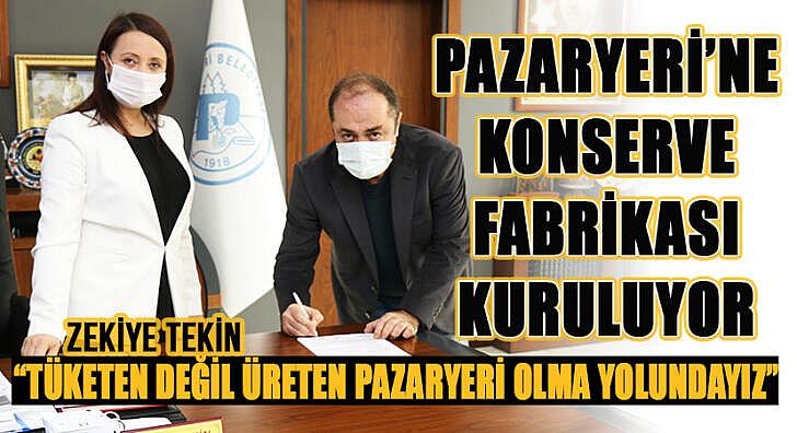 pazaryerine konserve fabrikası açılıyor