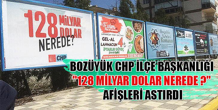 Bozüyük CHP ilçe başkanlığı 128 milyar dolar nerede afişleri astırdı