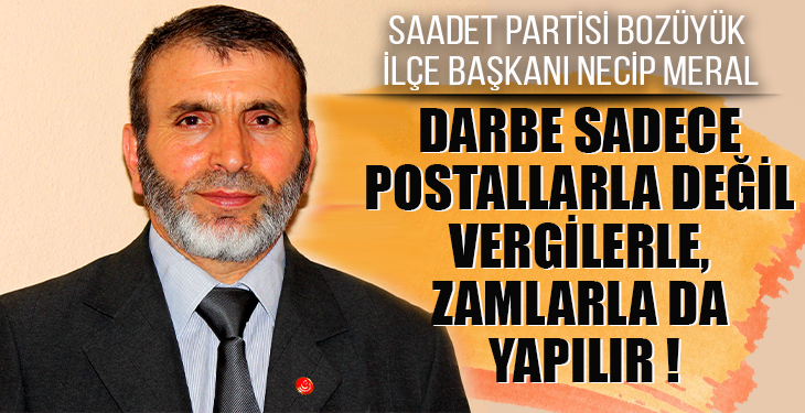 Darbe sadece postallarla değil vergilerle zamlarla da yapılır