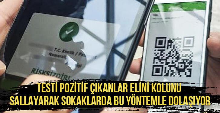 Testi pozitif çıkanlar elini kolunu sallayarak sokaklarda bu yöntemle dolaşıyor