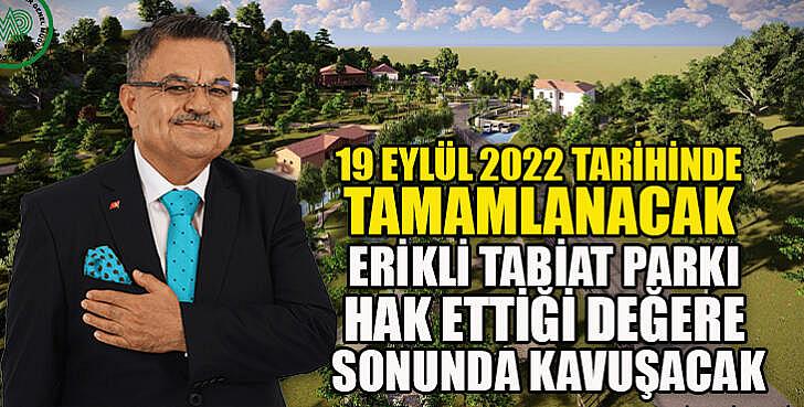 Erikli Tabiat Parkı hak ettiği değere sonunda kavuşacak