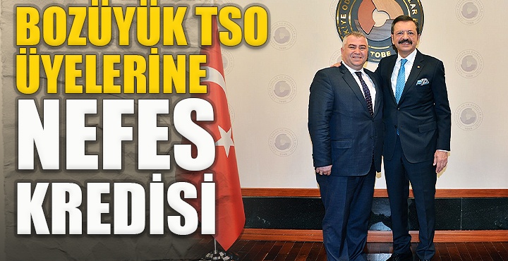 Bozüyük TSO üyelerine nefes kredisi