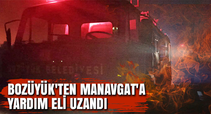 Bozüyük ten Manavgat a yardım eli uzandı