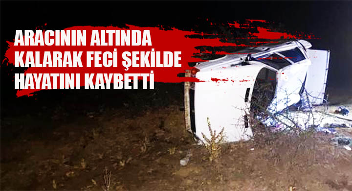 Kontrolden çıkan aracın sahibi feci şekilde hayatını kaybetti