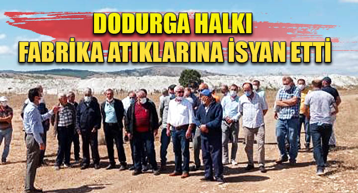 Dodurga halkı fabrika atıklarına isyan etti