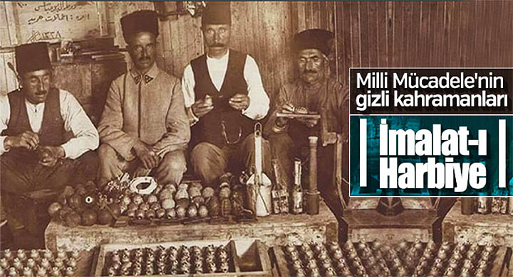 Milli Mücadele'nin gizli kahramanları İmalat-ı Harbiye