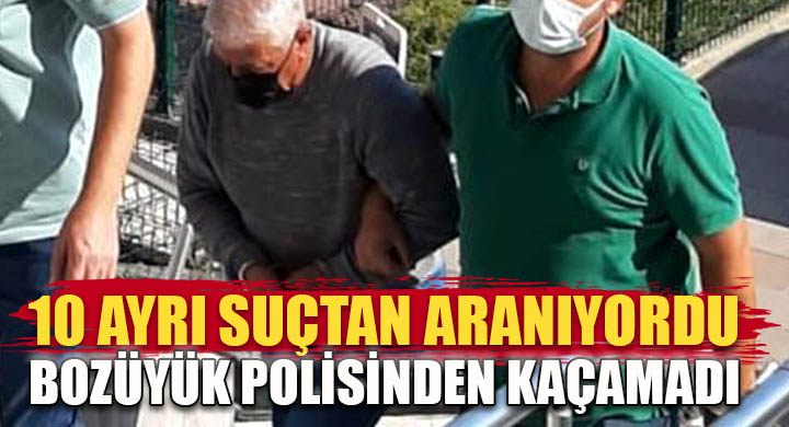 Uzun süredir aranan ve 10 ayrı suçtan kaydı bulunan şüpheli kıskıvrak yakalandı