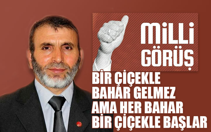 Bir çiçekle bahar gelmez ama her bahar bir çiçekle başlar