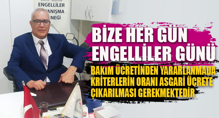 Bize her gün engelliler günü