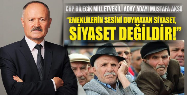 Emeklilerin sesini duymayan siyaset siyaset değildir