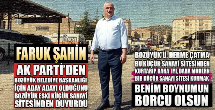 Faruk Şahin Belediye Başkanı aday adaylığını Bozüyük eski sanayi sitesinden duyurdu