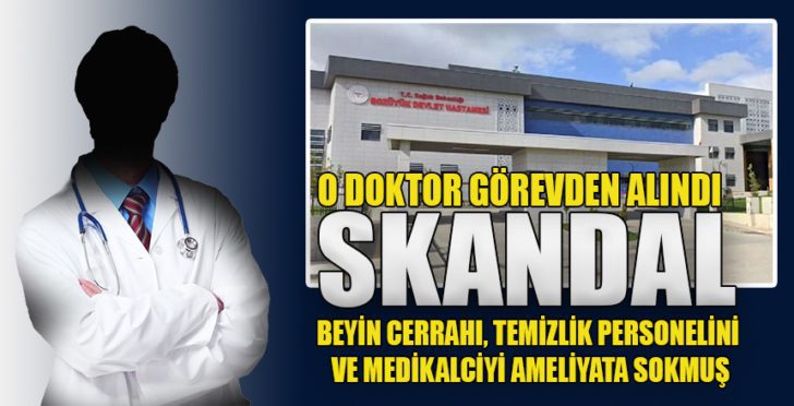 Beyin cerrahı Bilecik İl Sağlık Müdürlüğü tarafından görevden uzaklaştırılırdı