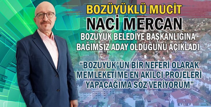 Naci Mercan Bozüyük Belediye başkanlığına bağımsız aday oldu