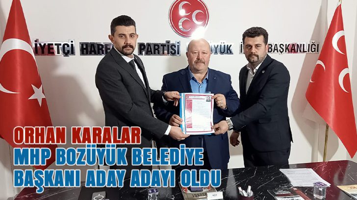 Orhan Karalar MHP Bozüyük Belediye başkanı aday adayı oldu